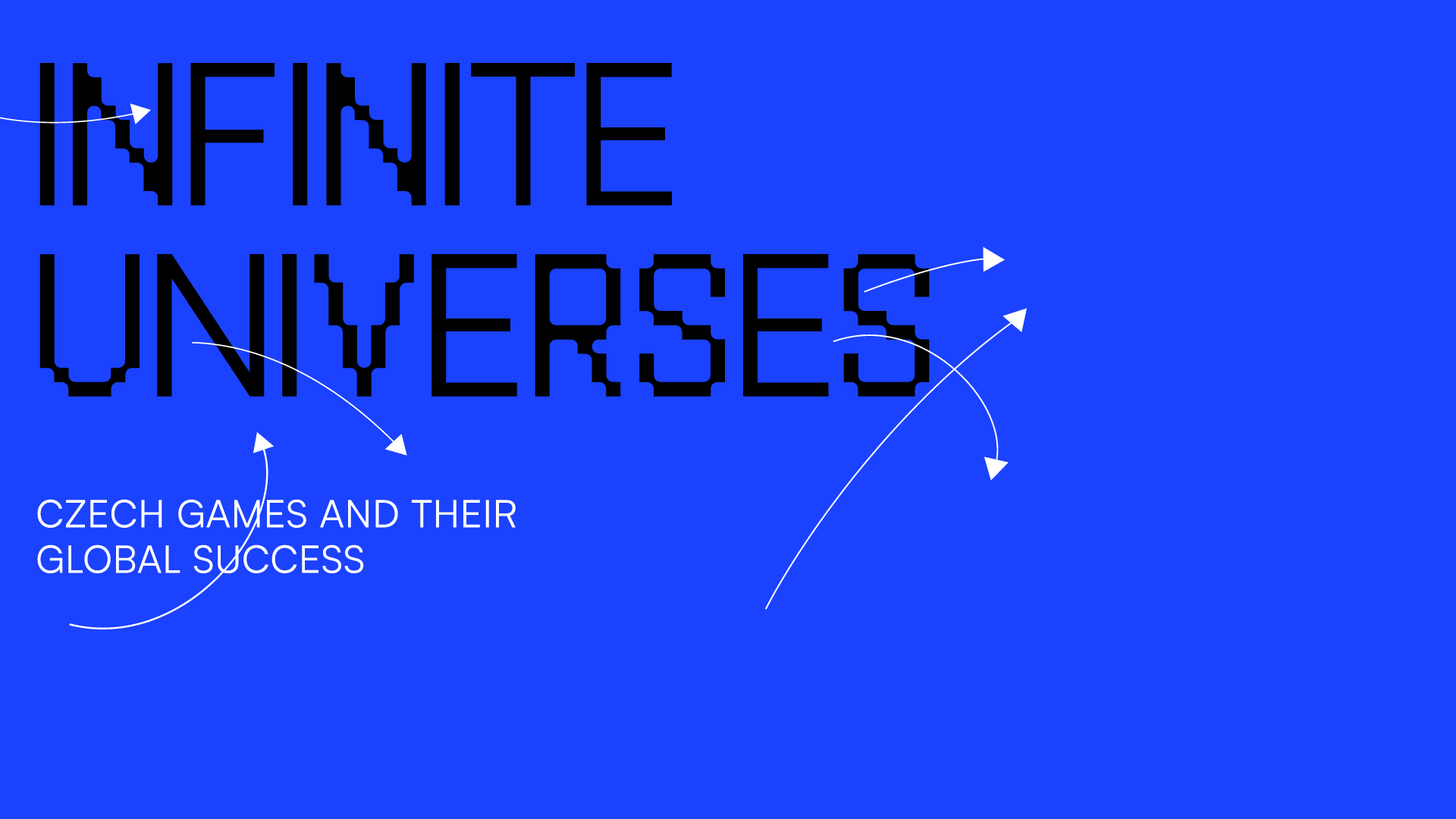 Infinite Universes / Nekonečn&eacute; vesm&iacute;ry &ndash; Česk&eacute; hry a jejich glob&aacute;ln&iacute; &uacute;spěch