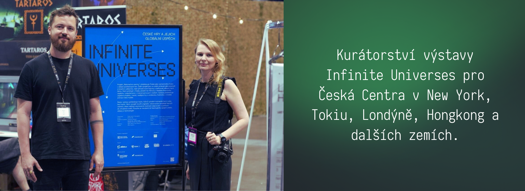 Kurátorství výstavy Infinite Universes pro Česká Centra v NY, Tokiu, Londýně a dalších zemích