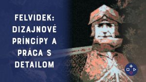 Felvidek: Designové principy a práce s detailem | Jozef Pavelka
